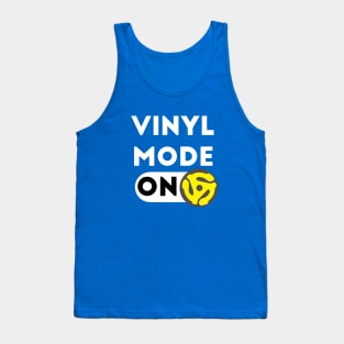 Vinyl Mode ON - funny vinyl record player saying Tank Top